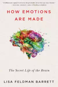 How Emotions Are Made - Lisa Feldman Barrett